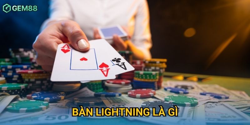 Bàn Lightning Là Gì? Khám Phá Trải Nghiệm Cá Cược Cực Đỉnh 3 Bàn Lightning Gem88 Là Gì? Khám Phá Trải Nghiệm Cá Cược Cực Đỉnh