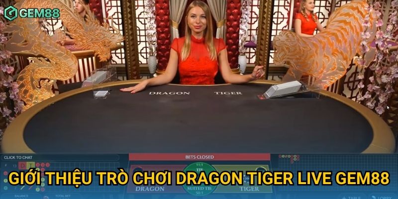 Giới thiệu trò chơi dragon tiger live Gem88 Giới thiệu trò chơi dragon tiger live Gem88